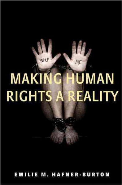 Making human rights a reality / Emilie M. Hafner-Burton.