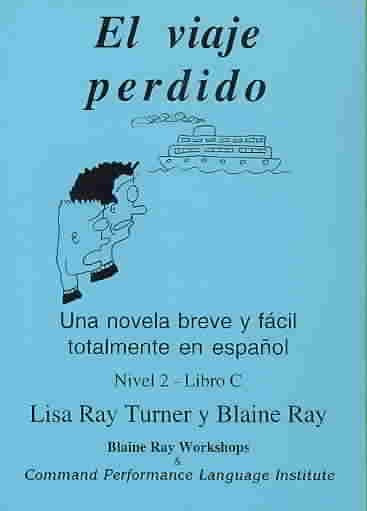 El viaje perdido / by Lisa Ray Turner y Blaine Ray ; editado por Verónica Moscoso y Contee Seely.