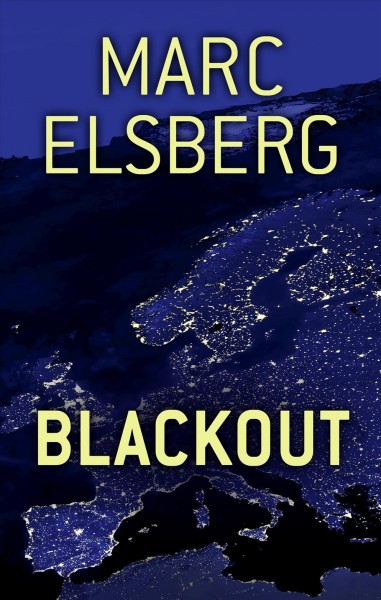 Blackout : a novel / by Marc Elsberg ; translated by Marshall Yarbrough.