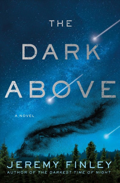 The dark above : a novel / Jeremy Finley.