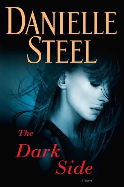 The dark side : a novel / Danielle Steel.