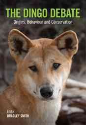 The Australian dingo : origins, behaviour and conservation / Bradley Smith.