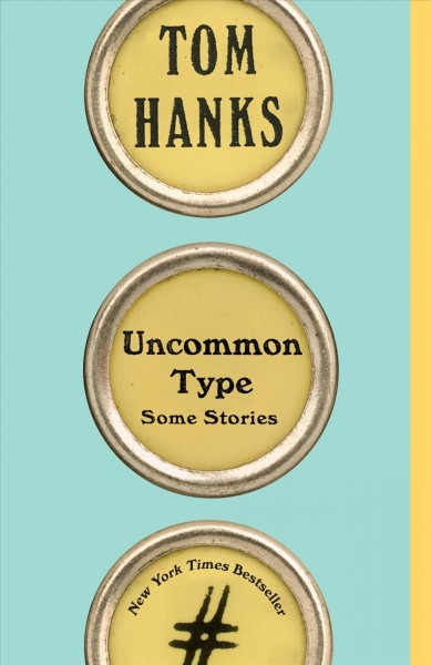 Uncommon type:  some stories / Tom Hanks; photographs by Kevin Twomey.