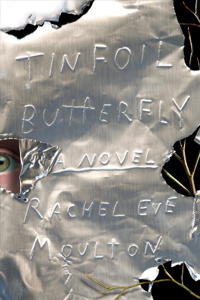 Tinfoil butterfly / Rachel Eve Moulton.