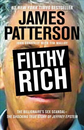 Filthy rich / James Patterson, John Connolly with Tim Malloy.