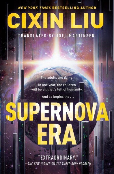 Supernova era / Cixin Liu ; translated by Joel Martinsen.