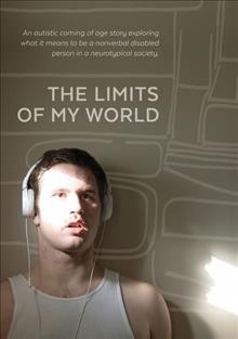 The Limits Of My World [videorecording].