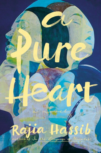 A pure heart : a novel / Rajia Hassib.
