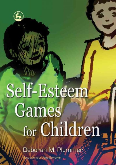 Self-esteem games for children / Deborah M. Plummer ; illustrations by Jane Serrurier.