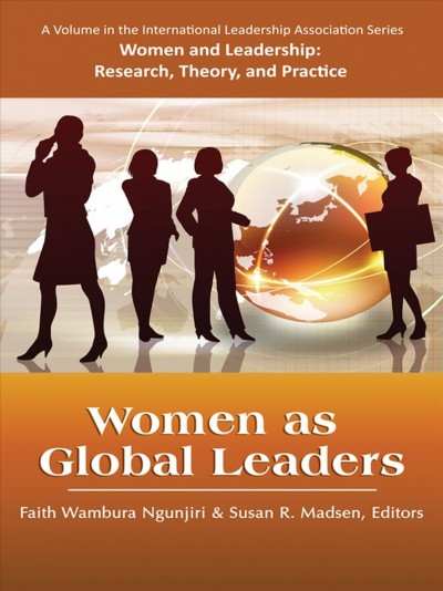 Women as global leaders / edited by Faith W. Ngunjiri and Susan R. Madsen.