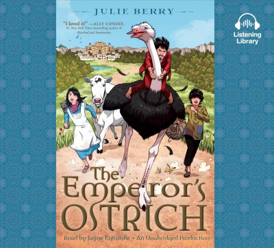 The emperor's ostrich / Julie Berry.