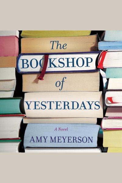 The bookshop of yesterdays / Amy Meyerson.