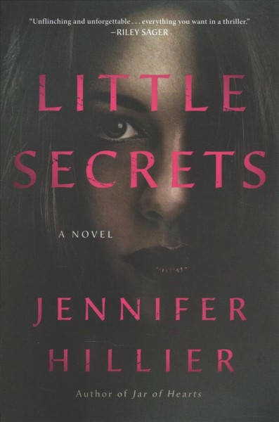 Little secrets : a novel / Jennifer Hillier.
