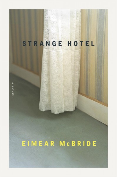 Strange hotel / Eimear McBride.