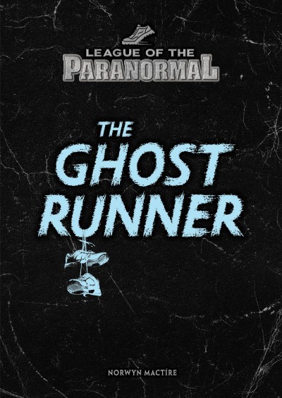 The Ghost Runner / Norwyn MacTire.