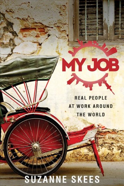 My job : real people at work around the world / Suzanne Skees.