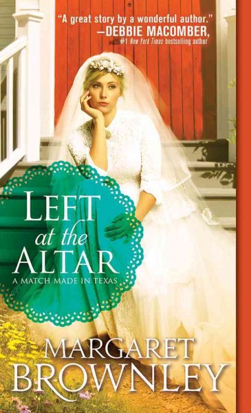 Left at the altar [electronic resource] : A match made in texas series, book 1. Margaret Brownley.