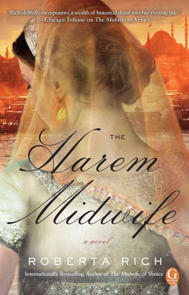 The harem midwife : a novel / Roberta Rich.