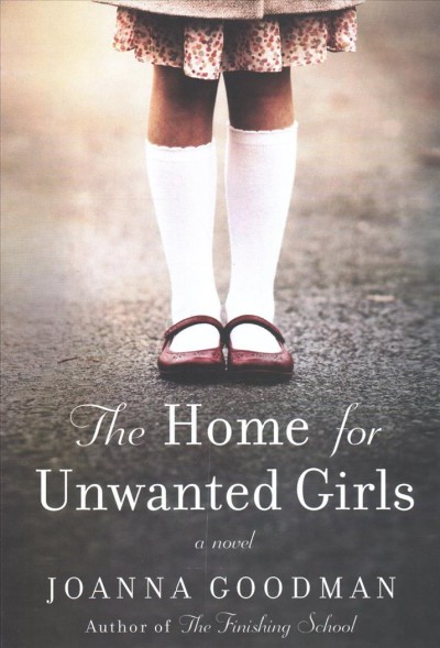 Home for unwanted girls :, The a novel Trade Paperback{}