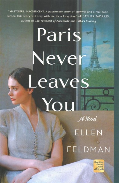 Paris never leaves you : a novel / Ellen Feldman.