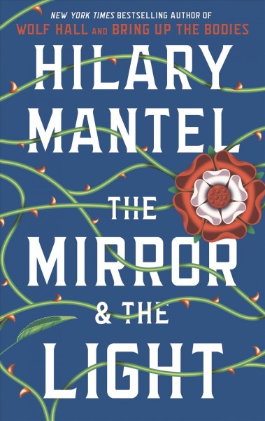 The mirror and the light / Hilary Mantel.