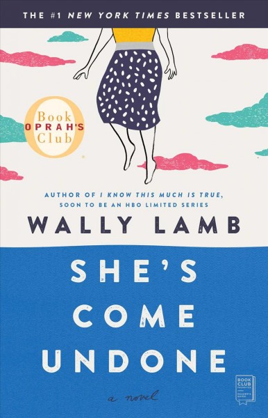 She's come undone : a novel / by Wally Lamb.