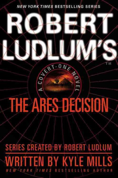 The Ares decision : v. 8 : Covert-One Series / written by Kyle Mills.