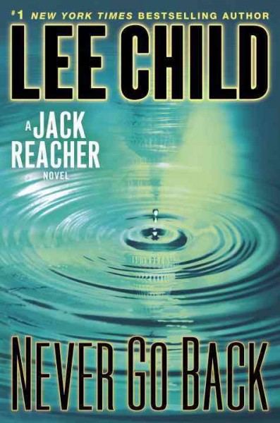 Never Go Back : v. 18 : Jack Reacher / Lee Child.