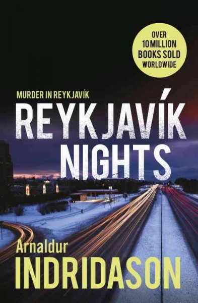 Reykjavík Nights : v. 10 : Inspector Erlendur / Arnaldur Indridason ; translated from the Icelandic by Victoria Cribb.