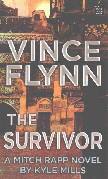 The Survivor : v. 14 : Mitch Rapp / by Kyle Mills.