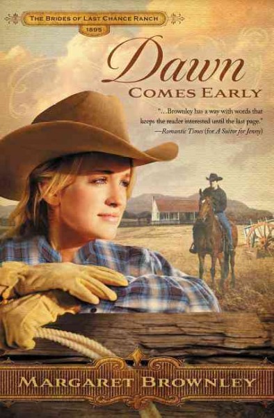 Dawn Comes Early : v. 1 : Brides of Last Chance Ranch / Margaret Brownley.