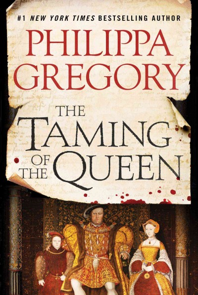 The Taming of the Queen : v. 11 : Plantagent and Tudor Novels / Philippa Gregory.
