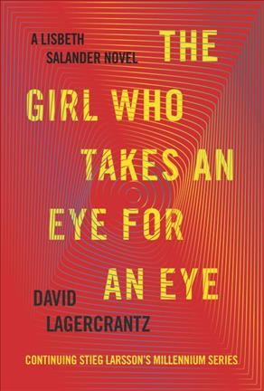 The Girl Who Takes an Eye for an Eye : v. 5 : Millennium / David Lagercrantz.