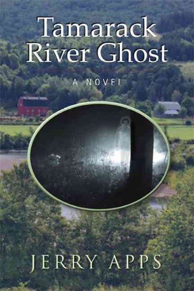Tamarack River ghost : a novel / Jerry Apps.