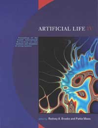 Artificial life IV : proceedings of the Fourth International Workshop on the Synthesis and Simulation of Living Systems / edited by Rodney A. Brooks and Pattie Maes.