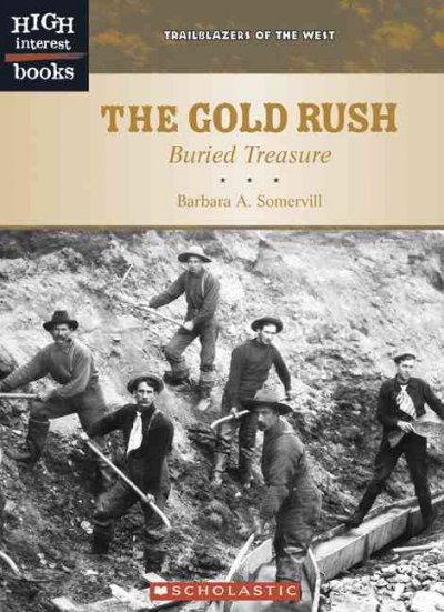 The gold rush : buried treasure / Barbara A. Somervill.