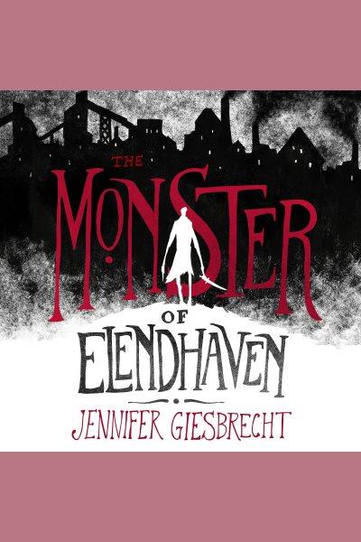 The monster of elendhaven [electronic resource]. Jennifer Giesbrecht.