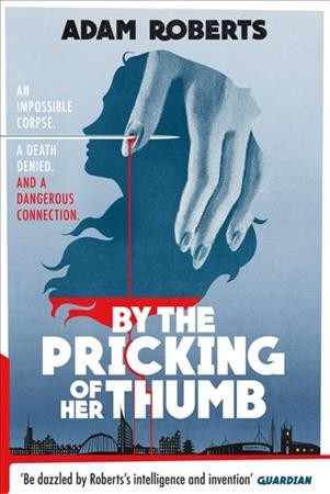 By the pricking of her thumb : a real-town murder / Adam Roberts.