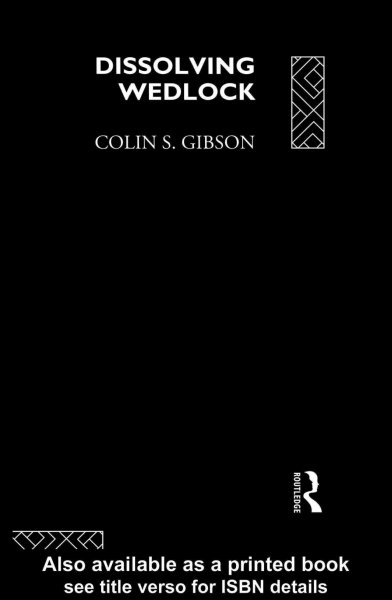 Dissolving wedlock / Colin S. Gibson.