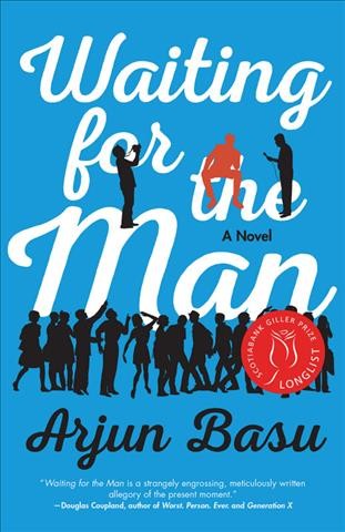 Waiting for the man : a novel / Arjun Basu.