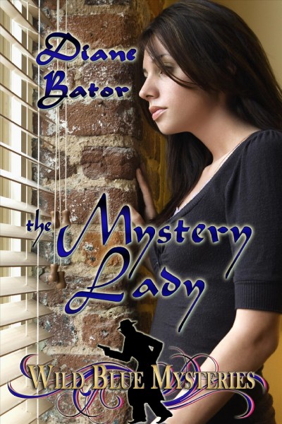 The mystery lady / by Diane Bator.