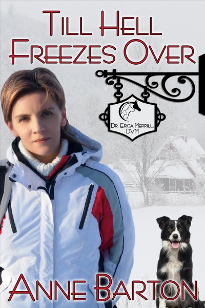 Till hell freezes over / by Anne Barton.