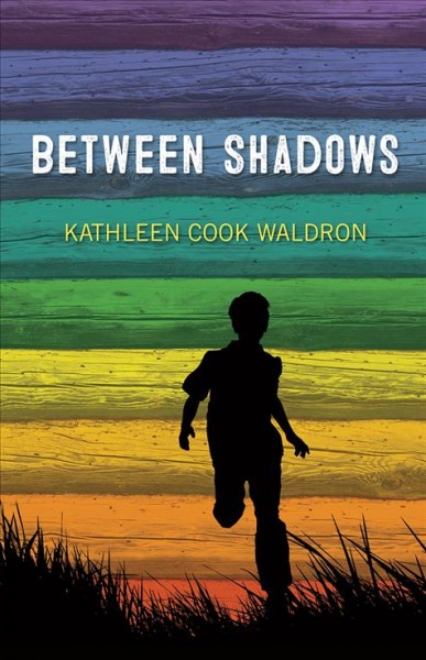 Between shadows / Kathleen Cook Waldron.