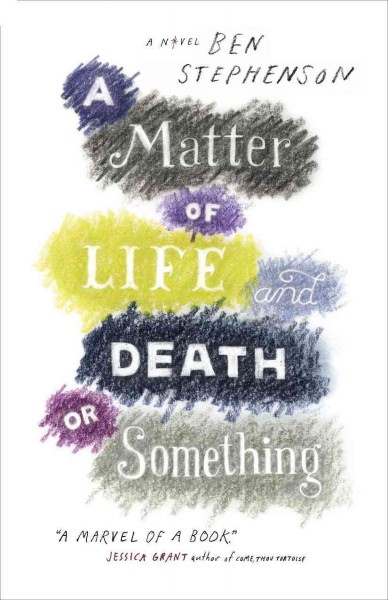 A matter of life and death or something [electronic resource] / Ben Stephenson.