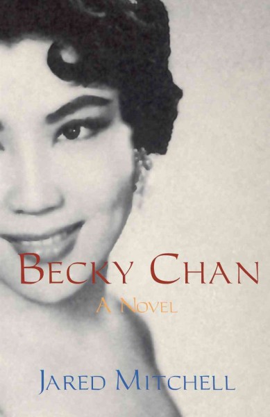 Becky Chan [electronic resource] : a novel / Jared Mitchell.
