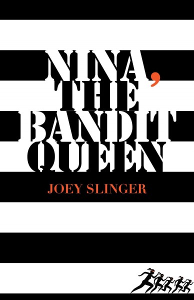Nina, the bandit queen [electronic resource] / Joey Slinger.