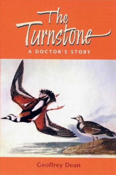 The turnstone : a doctor's story / Geoffrey Dean.