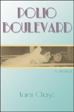 Polio boulevard : a memoir / Karen Chase.