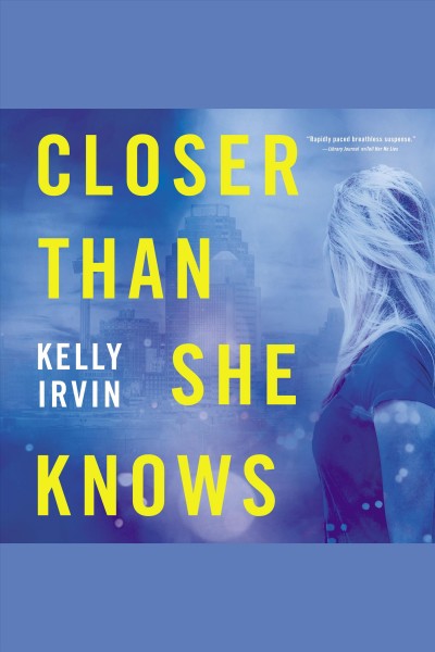 Closer than she knows / Kelly Irvin.