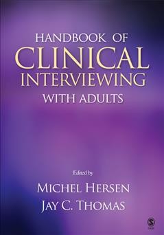 Handbook of clinical interviewing with adults [electronic resource] / edited by Michel Hersen, Jay C. Thomas.